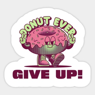 Donut Give Up Sticker